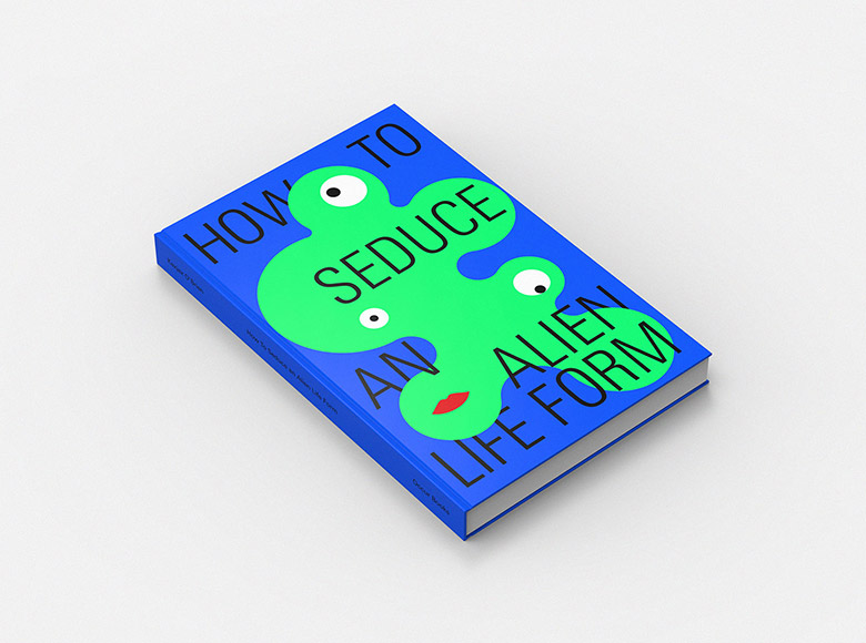 How to Seduce an Alien Life Form
